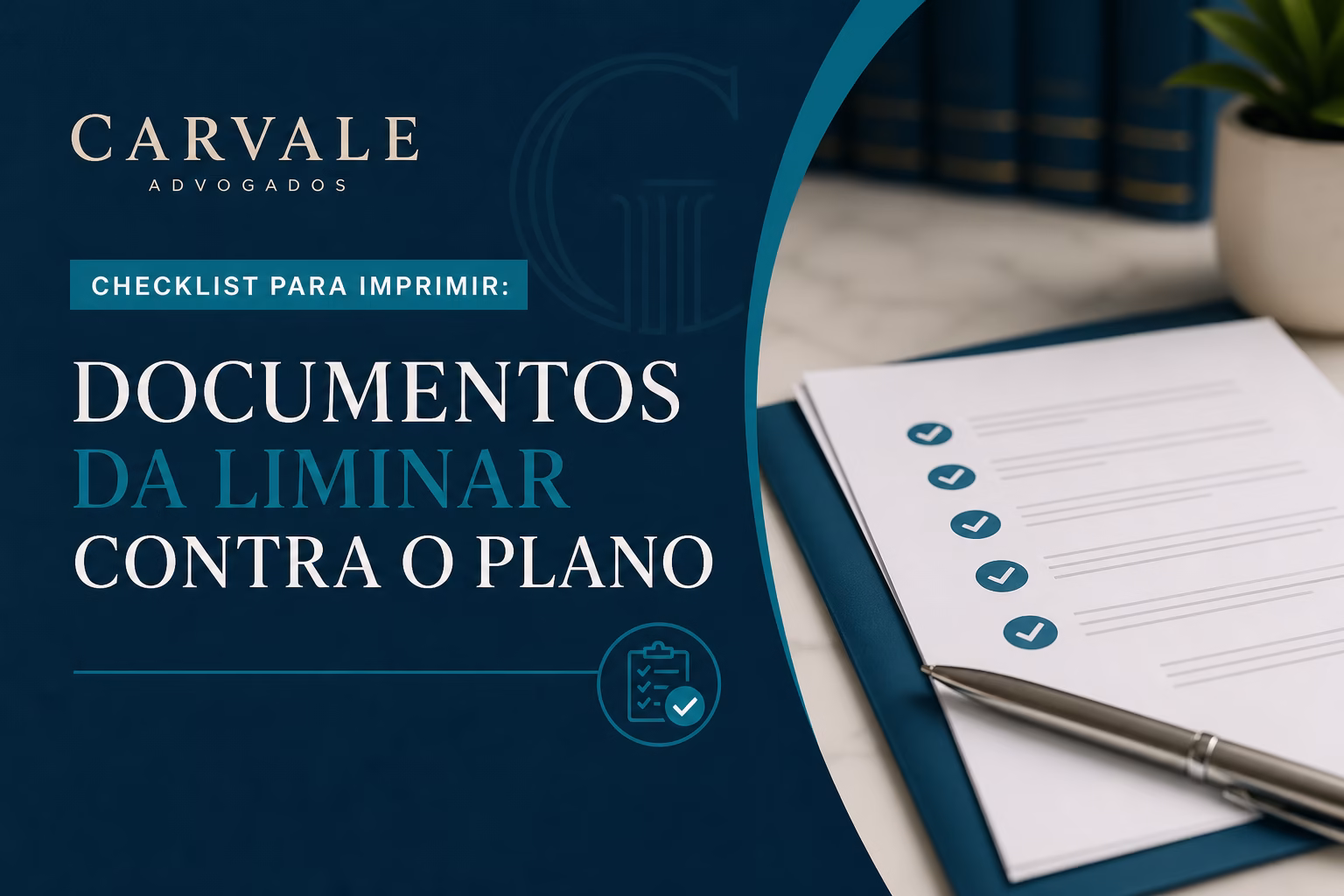 Checklist para imprimir com documentos necessários para liminar contra plano de saúde, organizados em blocos: pessoal, vínculo, negativa e médico